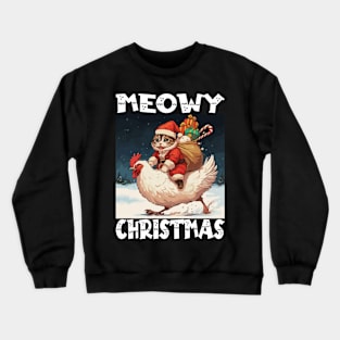 Meowy Christmas - 2, Funny Cute Cat on a Chicken Crewneck Sweatshirt